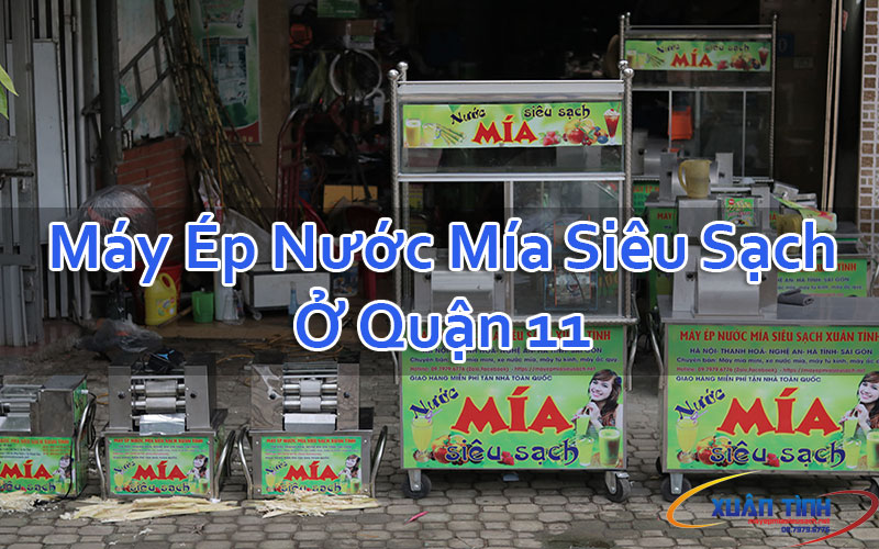 Máy Ép Nước Mía Siêu Sạch Ở Quận 11