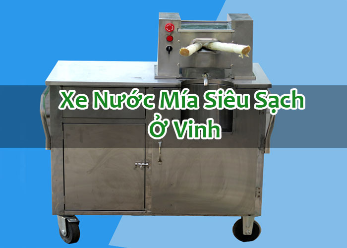 Xe Nước Mía Siêu Sạch Ở Vinh