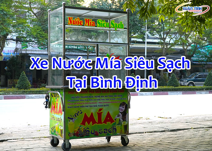 Xe Nước Mía Siêu Sạch Tại Bình Định