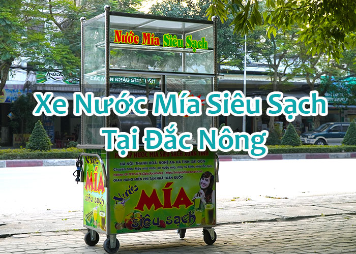 Xe Nước Mía Siêu Sạch Tại Đắc Nông