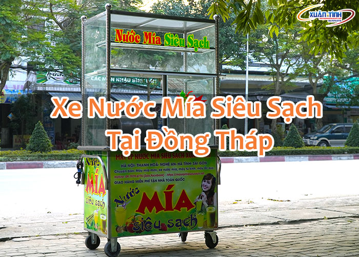 Xe Nước Mía Siêu Sạch Tại Đồng Tháp