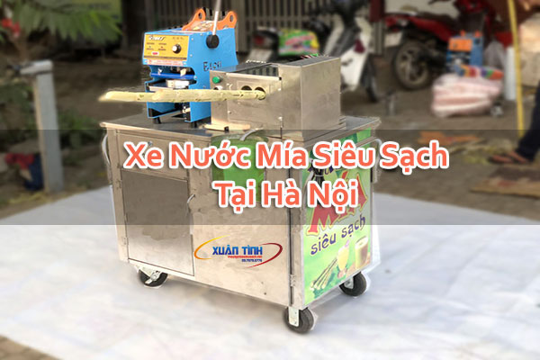 Xe Nước Mía Siêu Sạch Tại Hà Nội Xe Nước Mía Siêu Sạch Tại Hà Nội