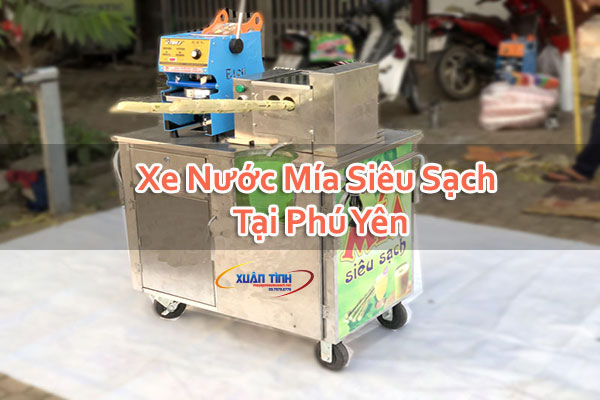 Xe Nước Mía Siêu Sạch Tại Phú Yên Xe Nước Mía Siêu Sạch Tại Phú Yên