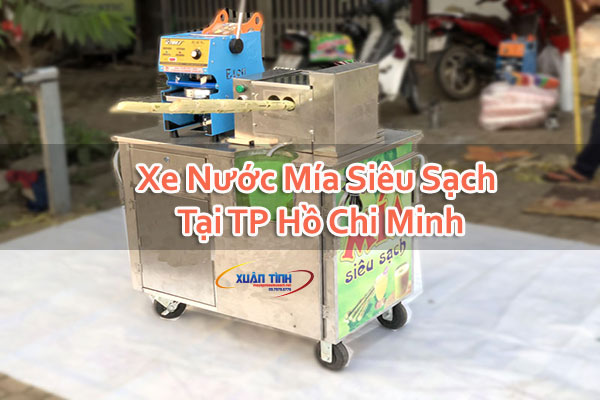 Xe Nước Mía Siêu Sạch Tại TP Hồ Chí Minh Xe Nước Mía Siêu Sạch Tại TP Hồ Chí Minh