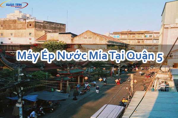 Máy Ép Nước Mía Tại Quận 5