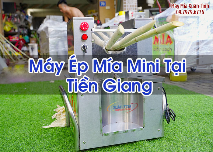 Máy Ép Mía Mini Tại Tiền Giang