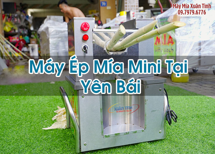 Máy Ép Mía Mini Tại Yên Bái