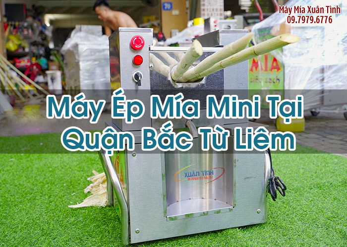 Máy Ép Mía Mini Tại Quận Bắc Từ Liêm