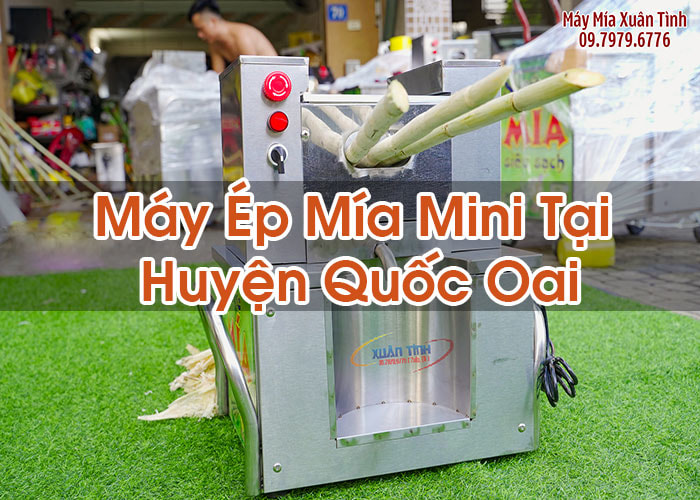 Máy Ép Mía Mini Tại Huyện Quốc Oai