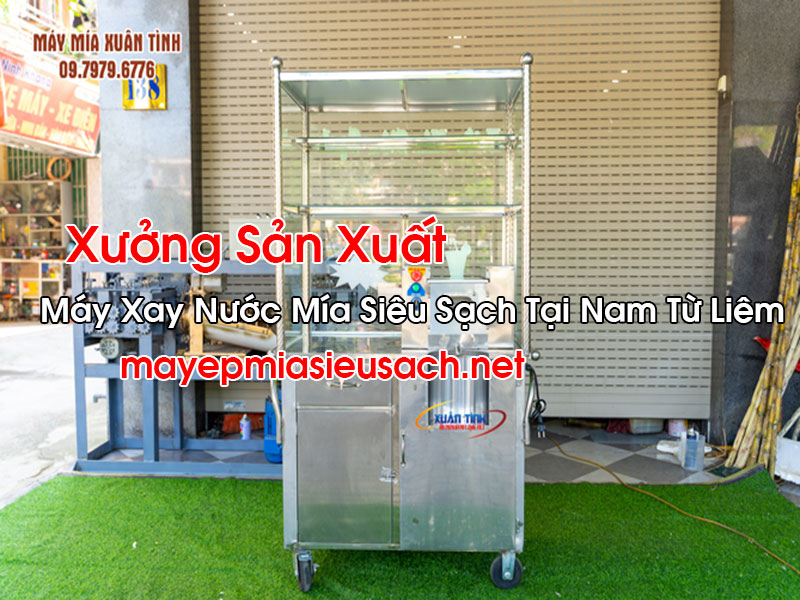 Máy Xay Nước Mía Siêu Sạch Tại Nam Từ Liêm