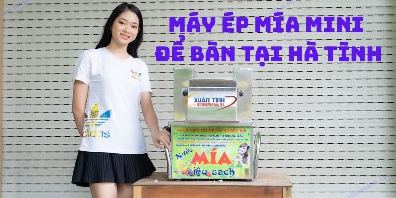 Máy Ép Mía Mini Để Bàn Tại Hà Tĩnh