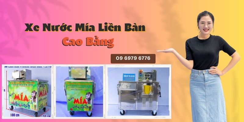 Xe Nước Mía Liền Bàn Tại Cao Bằng