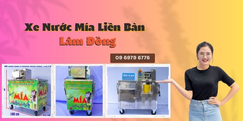 Xe Nước Mía Liền Bàn Tại Lâm Đồng