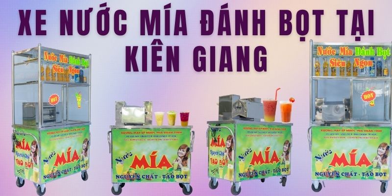Xe Nước Mía Đánh Bọt Tại Kiên Giang