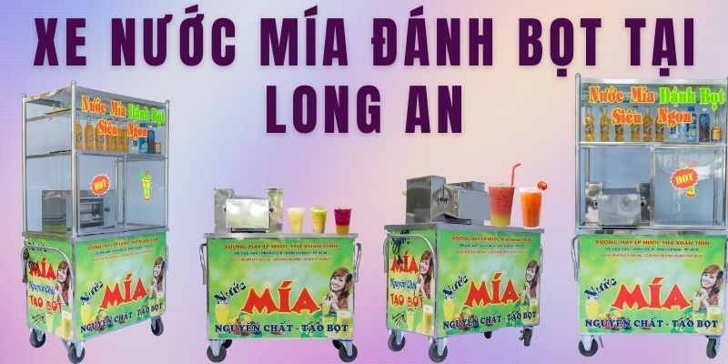 Xe Nước Mía Đánh Bọt Tại Long An