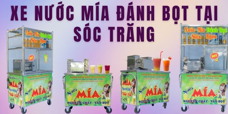 Xe Nước Mía Đánh Bọt Tại Sóc Trăng