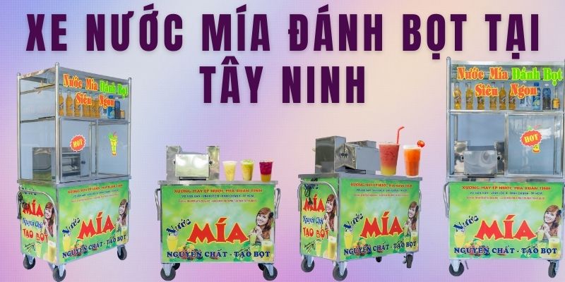 Xe Nước Mía Đánh Bọt Tại Tây Ninh