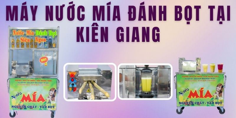Xe Nước Mía Đánh Bọt Tại Kiên Giang
