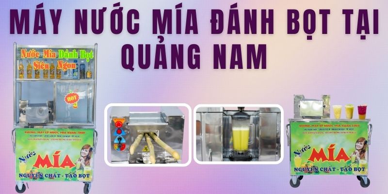 Xe Nước Mía Đánh Bọt Tại Quảng Nam