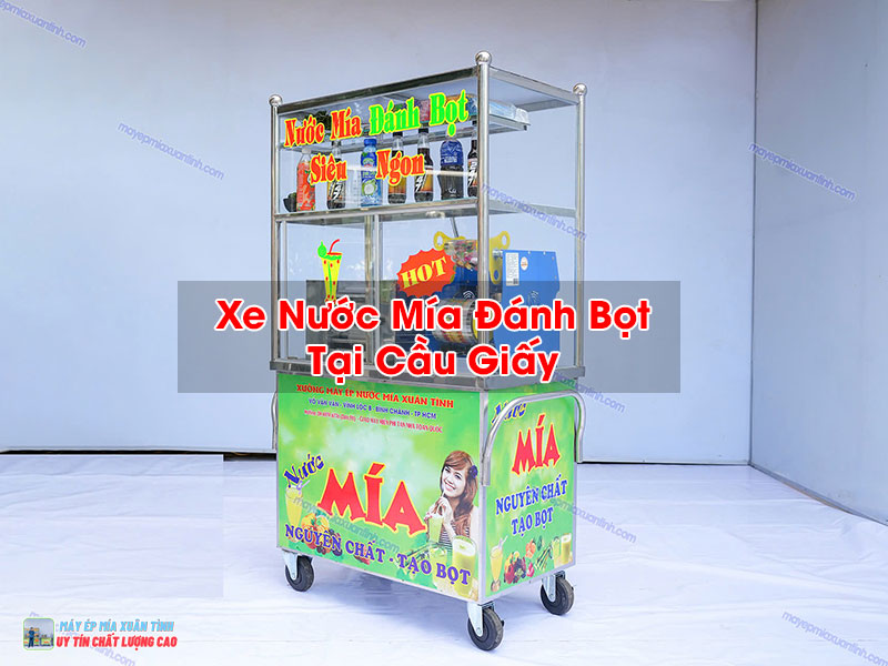 Xe Nước Mía Đánh Bọt Tại Cầu Giấy