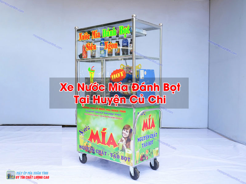 Xe Nước Mía Đánh Bọt Tại Huyện Củ Chi