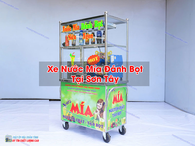 Xe Nước Mía Đánh Bọt Tại Sơn Tây
