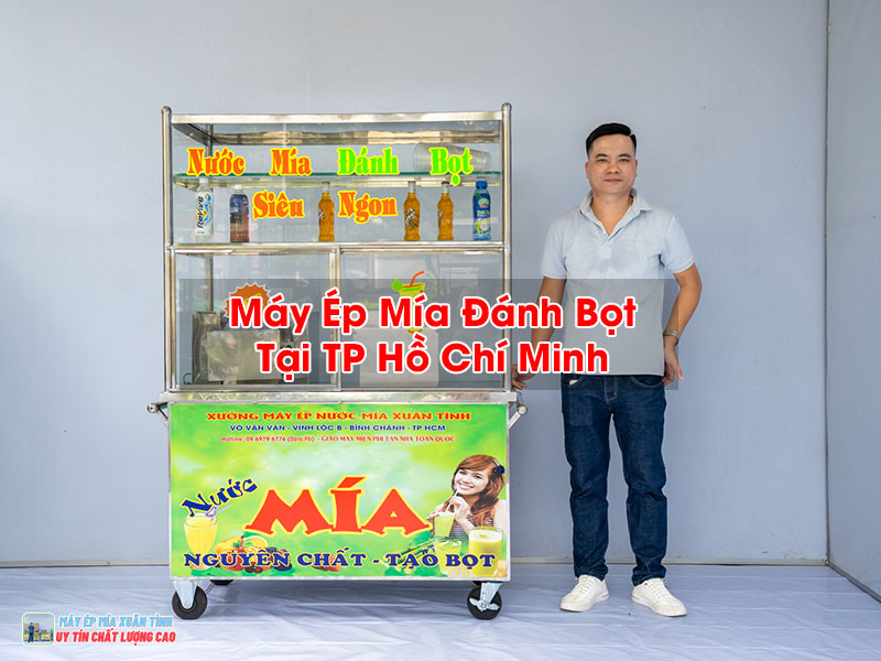 Máy Ép Mía Đánh Bọt Tại TP Hồ Chí Minh