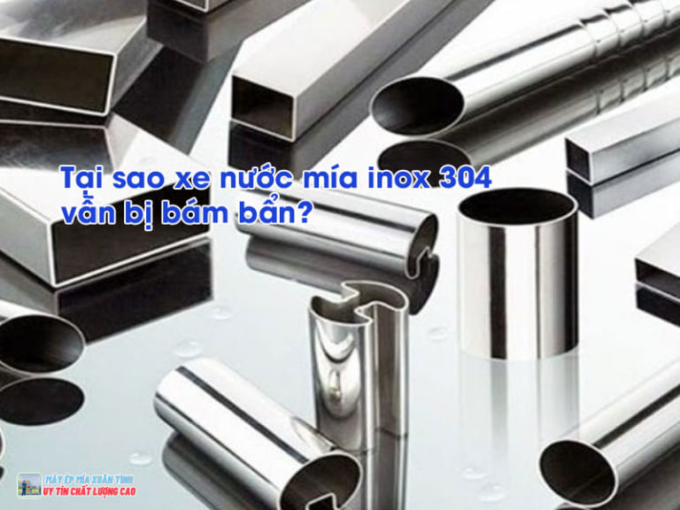 Tại sao xe nước mía inox 304 vẫn bị bám bẩn? Bí kíp giữ xe sáng bóng