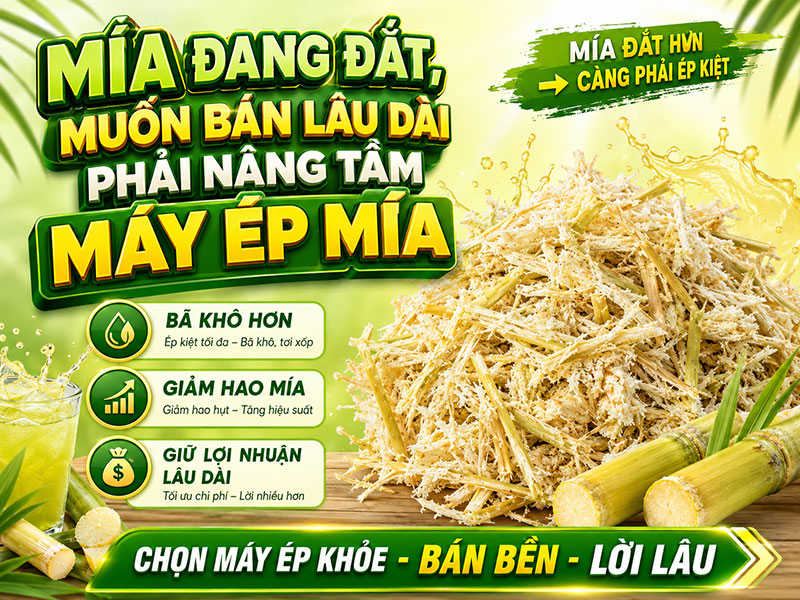 Muốn bán lâu dài phải nâng tầm máy ép mía để giữ lời tốt hơn