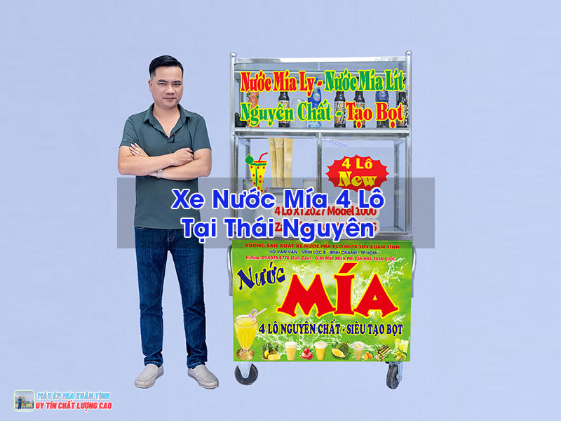 Xe Nước Mía 4 Lô Tại Thái Nguyên
